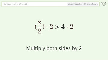 Solving Linear Inequalities: x:2-17 is Greater Than  -13