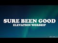 Sure Been Good (feat. Tiffany Hudson) | Elevation Worship