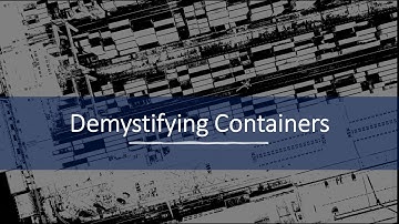 Demystifying Containers
