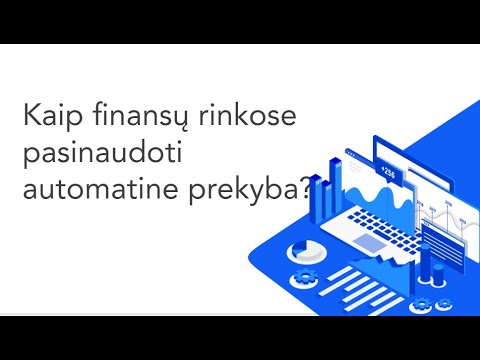 Kaip finansų rinkose pasinaudoti automatine prekyba?