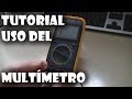 Cómo utilizar un multímetro/polímetro muy fácil y completo.