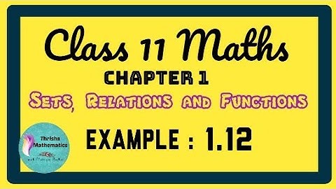 class 11 Maths Chapter 1 Example 1.12 ( sub division i to viii)
