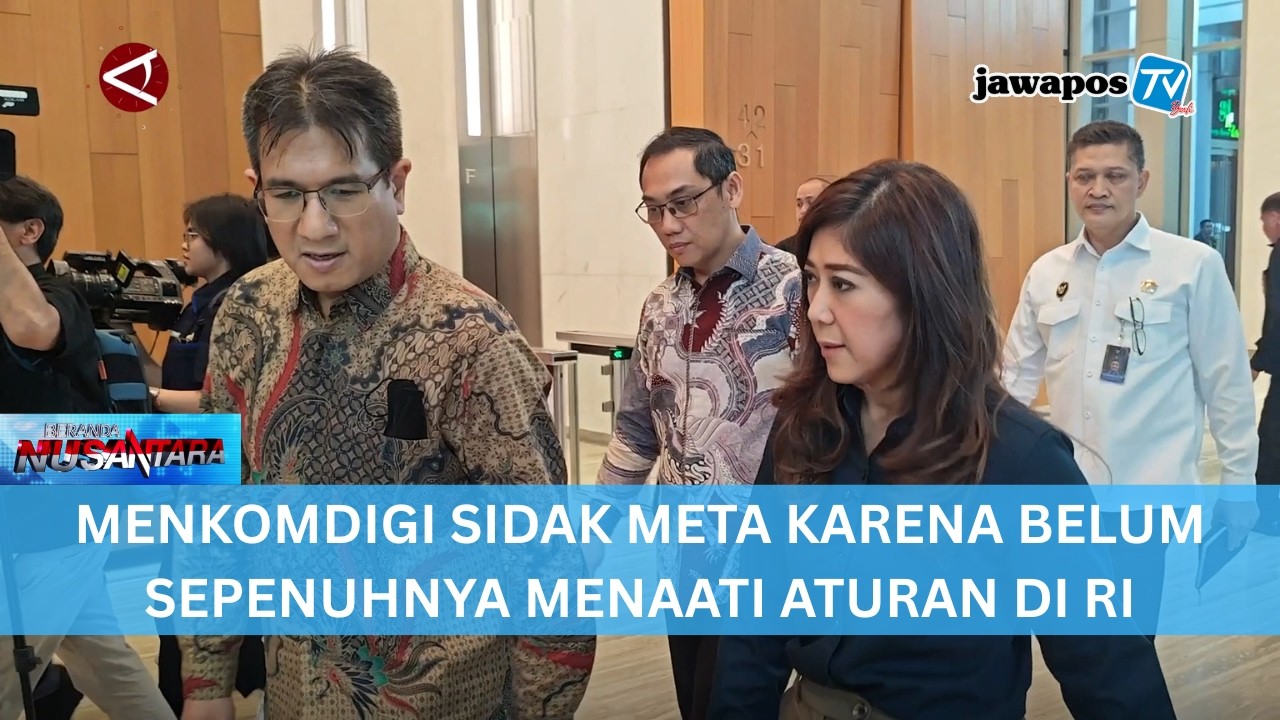 MENKOMDIGI SIDAK META KARENA BELUM SEPENUHNYA MENAATI ATURAN DI RI || BERANDA NUSANTARA