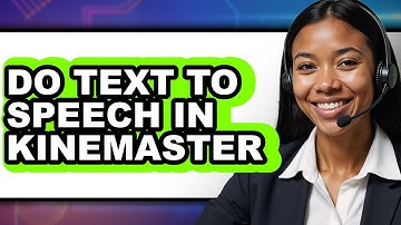 How to Do Text to Speech in Kinemaster (full Guide)