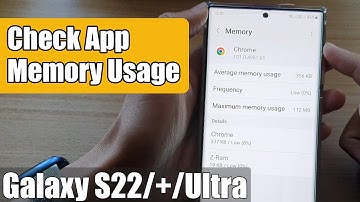 Galaxy S22/S22+/Ultra: How to Check App Memory Usage