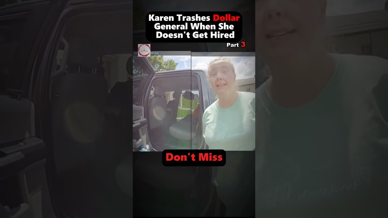 Karen Trashes Dollar General When She Doesn T Get Hired Part 3 Cops Arrest Fyp Police Shorts