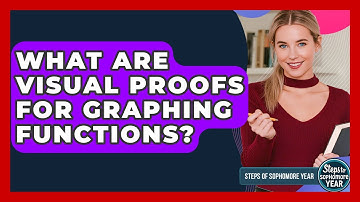 What Are Visual Proofs For Graphing Functions? - Steps to Sophomore Year
