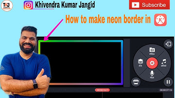 How to make neon border in kinemaster /neon border #Kinemaster 2020