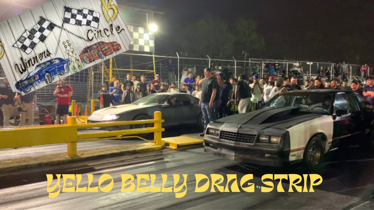 Yello Belly Drag Strip Grand Prairie Tx 2022 / Arrancones 🏎 YouTube