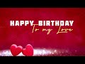 Happy birthday status for Love|Love Whatsapp Status| Lover Birthday Status |Lover Birthday Status