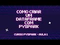 DataFrames no PySpark: Tudo o Que Você Precisa Saber + Exemplos no Databricks - Aula 1