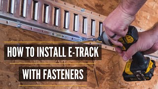 ETrack Fasteners | How to Install ETrack in a Trailer with ETrack Screws & Bolts