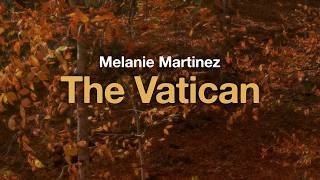 Melanie Martinez – The Vatican (Lyrics)