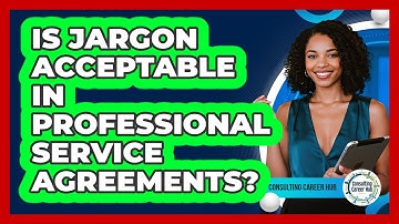 Is Jargon Acceptable In Professional Service Agreements?