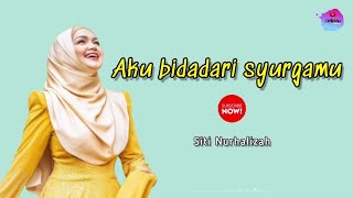 Aku budadari syurgamu - Siti Nurhalizah (lirik) ost 7 hari mencintaiku 2