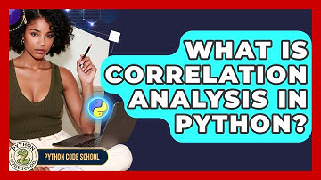 What Is Correlation Analysis In Python? - Python Code School