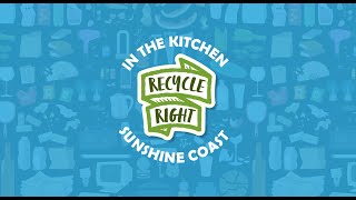 Recycle Right Sunshine Coast • Ep 1 • in the kitchen