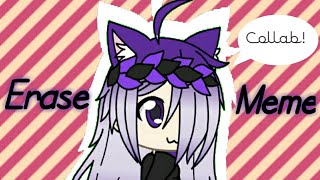 +*Erase Meme*+ 💜Ft Eclipsa The Dark Fox💜