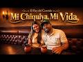 Mi Chiquiya, Mi Vida - El Rey del Corrido