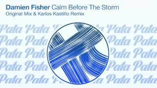 Damien Fisher - Calm Before The Storm (Karlos Kastillo Remix | Preview) [Pata Pata Recordings]