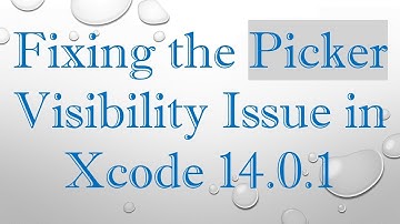 Fixing the Picker Visibility Issue in Xcode 14.0.1