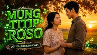 Download lagu Mung Titip Roso💯Terbaru Banyuwangian Paling Viral 💫Cocok Untuk Menemani Hari - Hari Mu