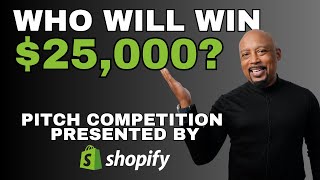 Who will WIN $25K? 💸 SHOPIFY PITCH CONTEST with Anthony Anderson, Ced The Entertainer & Daymond John