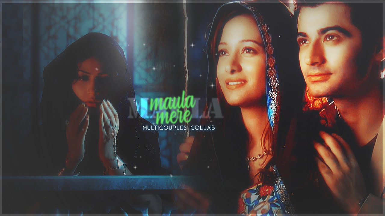 ❖ Maula Mere ● Tellywood Multicouples Collab [1080p]