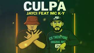 Culpa Jayci Feat. Mc K-Y Rap Romántico 2025 Letra