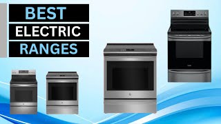 Best Electric Ranges 2025 - Top 5 Electric Range Reviews