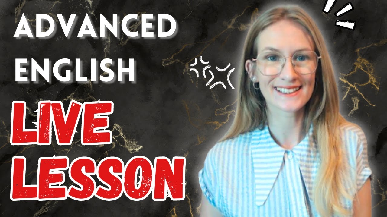 Advanced English - Live Lesson - YouTube