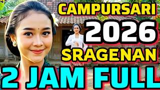 2 JAM NONSTOP CAMPURSARI SRAGENAN PALING TOP 2026 COCOK BUAT TEMAN PERJALANAN SAAT LIBURAN