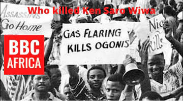 Who killed Ken Saro Wiwa and Ogoni Nine | Gen. Sani Abacha or Shell Nigeria.