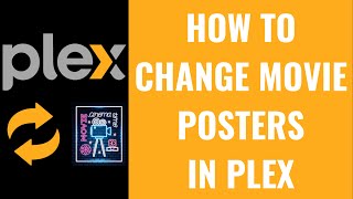 How to Change Movie Posters in Plex (2025)