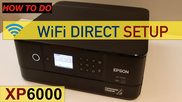 Epson XP 6000 WiFi Direct Setup, Wireless Printing Review