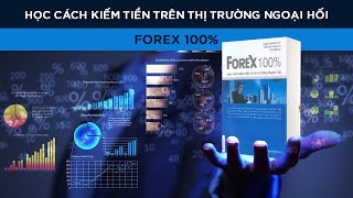 Hiểu về FOREX 100 | Học Cách Kiếm Tiền Trên Thị Trường Ngoại Hối