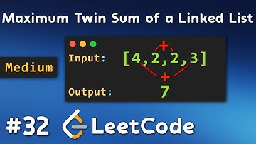 Maximum Twin Sum of a Linked List Solution - LeetCode 75 Algorithm Solutions 32