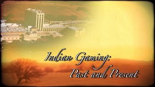 Indian Gaming: Past and Present