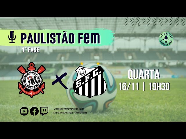 CORINTHIANS X SANTOS AO VIVO l CAMPEONATO PAULISTA FEMININO 2022 l