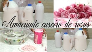 Amaciante caseiro de rosas, receita econômica de amaciante