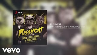 DYNA - Pussycat (Still) ft. Boyd Janson, Patrick Paul