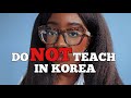 why you SHOULD NOT teach english in South Korea | hagwon horror story | *HONEST* experience