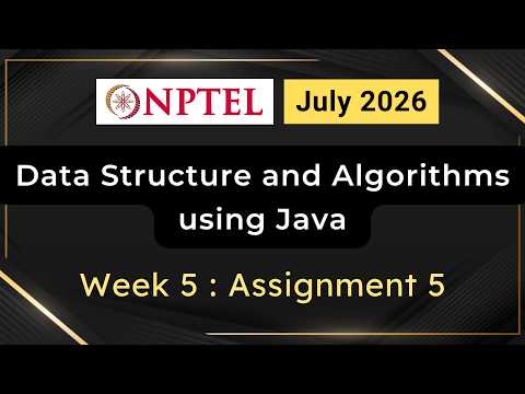 NPTEL Data Structure and Algorithms using Java Week 5 Assignment 5 Answers Quiz | July 2026