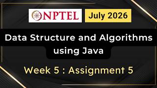 NPTEL Data Structure and Algorithms using Java Week 5 Assignment 5 Answers Quiz | July 2026