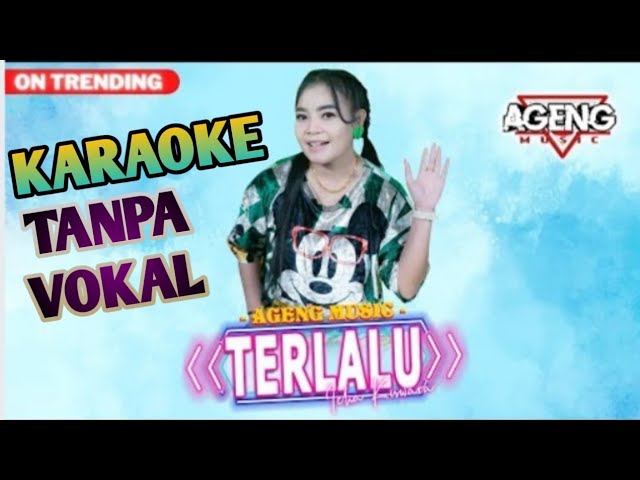 TERLALU - KARAOKE TANPA VOKAL - ICHA KISWARA FT AGENG MUSIC class=