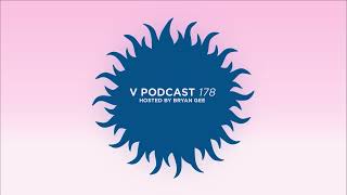 V Podcast 178 - Hosted by Bryan Gee