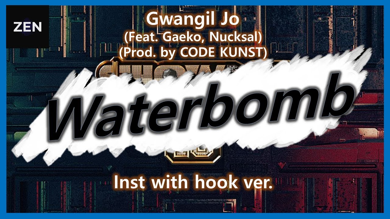 [SMTM10] Waterbomb (inst. with hook + Lyrics) | GwangilJo (Feat. Gaeko&Nucksal) (Prod. by CODEKUNST)