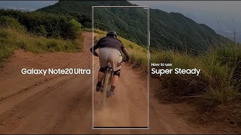 Galaxy Note20 Ultra: How to use Super Steady | Samsung