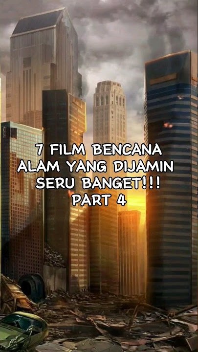 7 FILM BENCANA ALAM YANG WAJIB DITONTON!!! PART 4
