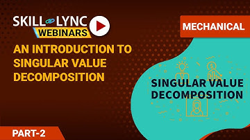 An Introduction to Singular Value Decomposition (Part - 2) | Mechanical Workshop